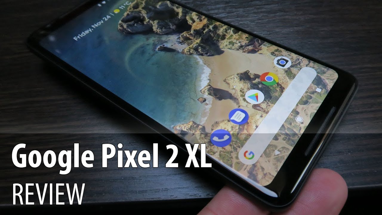 Google Pixel 2 XL Review: Cleanest Android Smartphone, Total Upgrade ...